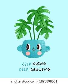 Monstera plant in a cute ceramic pot with an uplifting message. Vector illustration of a Swiss cheese plant in a planter with an adorable face in modern cartoon style. Card or a poster design.