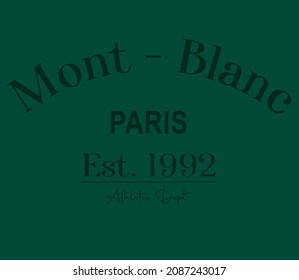 Mont Blanc Paris college varsity slogan print. College slogan typography print design. Vector t-shirt graphic or other uses.