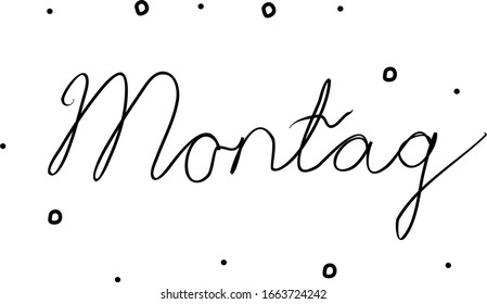 Montag phrase handwritten with a calligraphy brush. Monday in german. Modern brush calligraphy. Isolated word black