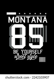 montana, be yourself ,t-shirt design concept textile fashion design