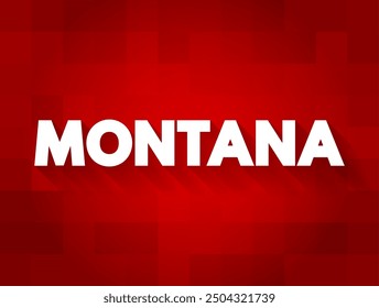 Montana is a landlocked state in the Mountain West subregion of the Western United States, text concept background