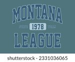 Montana league varsity slogan print. University slogan typography print design. Vector t-shirt graphic or other uses.
