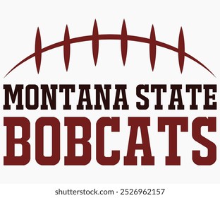 Montana State Bobcats SVG, State University SVG, Mascot School Shirt, Game Day Shirt, Fußball Quotes SVG, Cut File, Silhouette