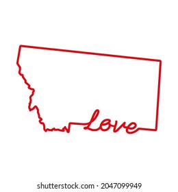 Montana US state red outline map with the handwritten LOVE word. Continuous line drawing of patriotic home sign. A love for a small homeland. Interior decoration idea. Vector illustration.