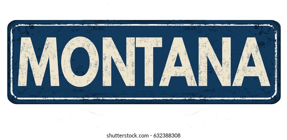 Montana vintage rusty metal sign on a white background, vector illustration