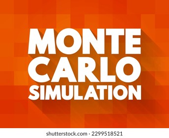 Monte Carlo Method - mathematical technique that allows people to quantitatively account for risk in forecasting and decision-making, text concept background