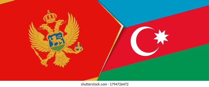 Montenegro and Azerbaijan flags, two vector flags symbol of relationship or confrontation.