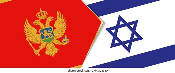 Montenegro und Israel Flaggen, zwei Vektorflaggen Symbol für Beziehung oder Konfrontation.
