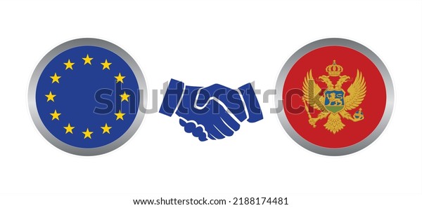 Montenegro joins the European Union. EU\
flag and Montenegrin flag handshake. Round badges of Montenegro and\
the European Union. Vector template\
illustration.