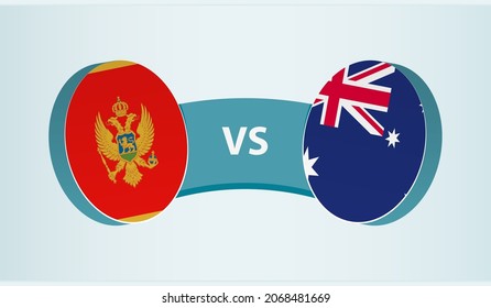 Montenegro versus Australia, team sports competition concept. Round flag of countries.