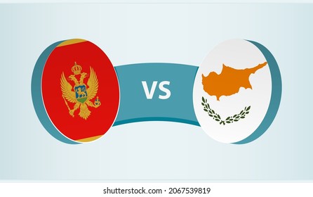 Montenegro versus Cyprus, team sports competition concept. Round flag of countries.