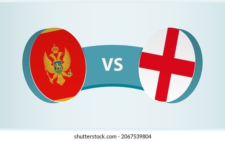 Montenegro versus England, team sports competition concept. Round flag of countries.