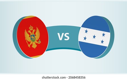 Montenegro versus Honduras, team sports competition concept. Round flag of countries.