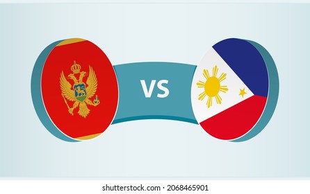 Montenegro versus Philippines, team sports competition concept. Round flag of countries.