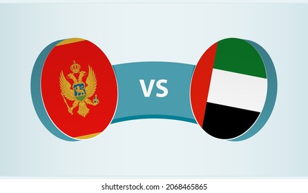 Montenegro versus United Arab Emirates, team sports competition concept. Round flag of countries.