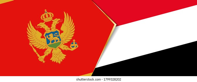 Montenegro and Yemen flags, two vector flags symbol of relationship or confrontation.