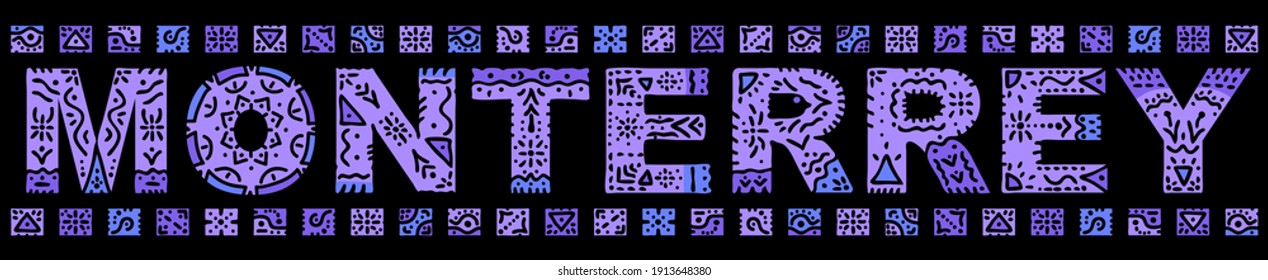 Monterrey. Purple isolated inscription with national ethnic ornament. Patterned Mexican Monterrey for print, clothing, t-shirt, souvenir, poster, banner, flyer, card, advertising.