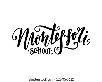 Montessori School Creative Vector Concept. Black isolated on white background logotype lettering. Vector  calligraphy. EPS 10