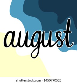
The month of August. Poster - part of the calendar. Lettering written by hand. Against the backdrop of the sea, sand and waves. Vector illustration.