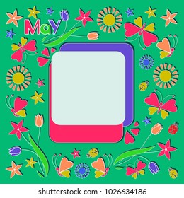 Month is May. Spring frame. Picture for children. Design for the calendar, the planning, the schedule, the regime of the day. Flat style.