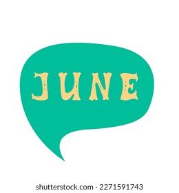 Month name June. Comics speech bubble set with words made of letters in mexican style. Flat vector illustration