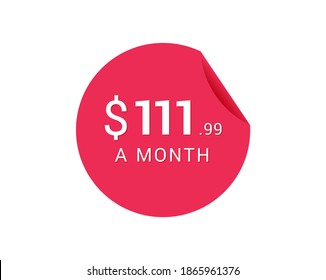Monthly $111.99 US Dollars icon, $111.99 a Month tag