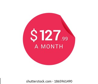 Monthly $127.99 US Dollars icon, $127.99 a Month tag
