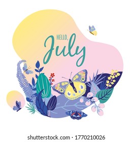 Monthly calendar page with text Hello July. Colorful summer card or background with beautiful butterflies, leaves, grass and flowers. Vector illustration.
