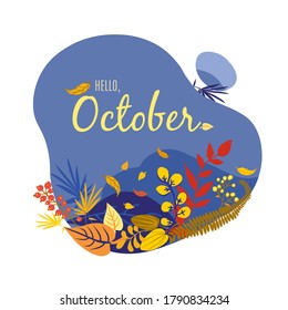 Monthly calendar page with text Hello October. Colorful autumn card or background with yellow falling leaves - grass and berries. Vector illustration.