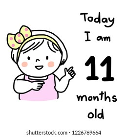 Monthly milestone baby card. Cute little girl celebrating memorable moment of the age of 11 months, pointing to wording "Today, I am 11 months old" which written on card. Doodled Baby milestone card.