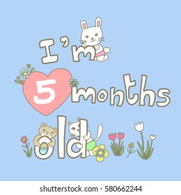 Monthly milestone baby card. Cute bunny, little teddy and shy kitten jointly celebrating memorable moment of the age of 5 months. "I'm 5 months old" written on card. Cute card with animals for baby.