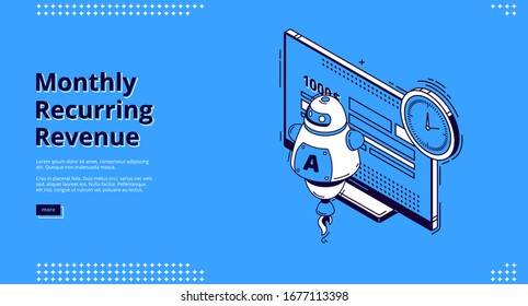 Monthly recurring revenue banner. Fixed earnings and payments, MRR concept. Vector landing page of recurring income with isometric icons of bills on computer monitor and time reminder, robot ai