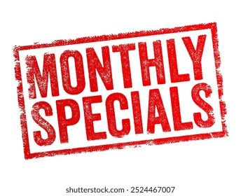 Monthly Specials - refers to discounts, deals, or promotional offers that are available for a limited time, typically lasting one month, text concept stamp