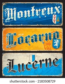 Montreux, Locarno, Lucerne, Swiss city plates and travel stickers, vector tin signs and luggage tags. Switzerland travel and tourism trip stickers or grunge plates with Swiss cities emblems and flags