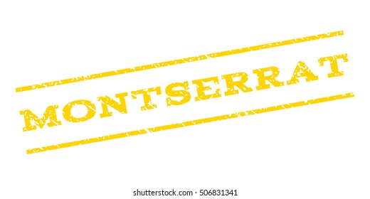 Montserrat watermark stamp. Text caption between parallel lines with grunge design style. Rubber seal stamp with dust texture. Vector yellow color ink imprint on a white background.