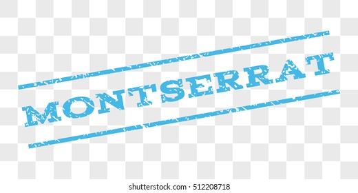 Montserrat watermark stamp. Text caption between parallel lines with grunge design style. Rubber seal stamp with dust texture. Vector light blue color ink imprint on a chess transparent background.