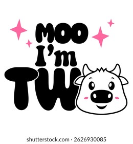 Moo I'm Two cow theme cute design