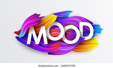 Mood, inscription on the background of colorful brushstrokes of oil or acrylic paint. Text with a gradient brush isolated on white background, creative design element, vector illustration