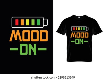 Mood On black Tshirt for everyone