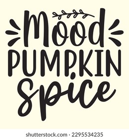 Mood Pumpkin Spice t shirt design, vector file 