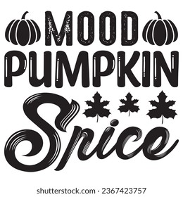 Mood Pumpkin Spice t-shirt design vector file