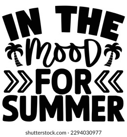 In the Mood for Summer SVG  T shirt design Vector File