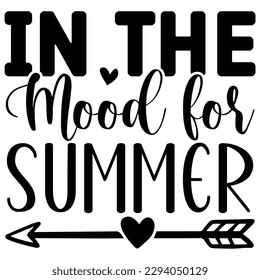 In the Mood for Summer SVG  T shirt design Vector File