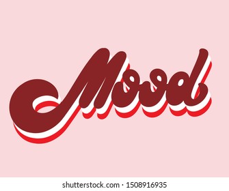 Mood. Vector hand drawn lettering isolated. Template for card, poster. banner, print for t-shirt, pin, badge, patch.