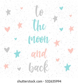 To the moon and back. Handwritten romantic quote lettering and hand drawn heart. Doodle handmade love sketch for design t-shirt, romantic card, invitation, valentines day poster, album, scrapbook etc.