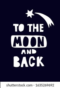 To the moon and back vector print for kids. Paper cut art with han drawn lettering and a shooting star.