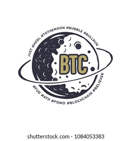 Moon Bitcoin emblem with funny hashtags in orbit - bubble, blockchain, hodl and others. Crypto T-Shirt Gift for geeks. Technology tee design. Stock vector distressed illustration.