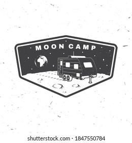 Moon camp logo, badge, patch. Vector illustration. Concept for shirt, print, stamp, overlay or template. Vintage typography design with camper van on the moon and earth silhouette.