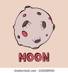 Moon - cartoon hand drawn quote, decorative font, grey, red, purple planet. Art poster design, sticker, label. Vector illustration with lettering isolated on background. Cosmos, galaxy concept