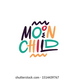 Moon child. Handwritten phrase, lettering. Vector illustration.